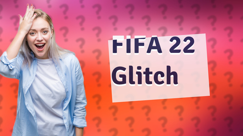 FIFA 22 Glitch