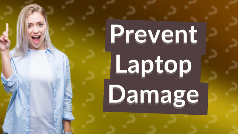 Prevent Laptop Damage