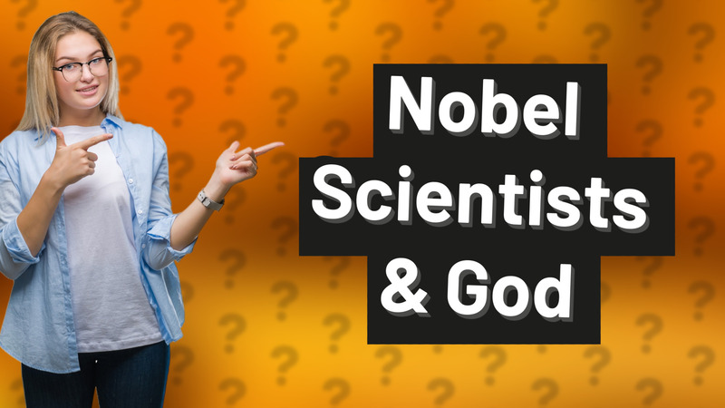 Nobel Scientists & God