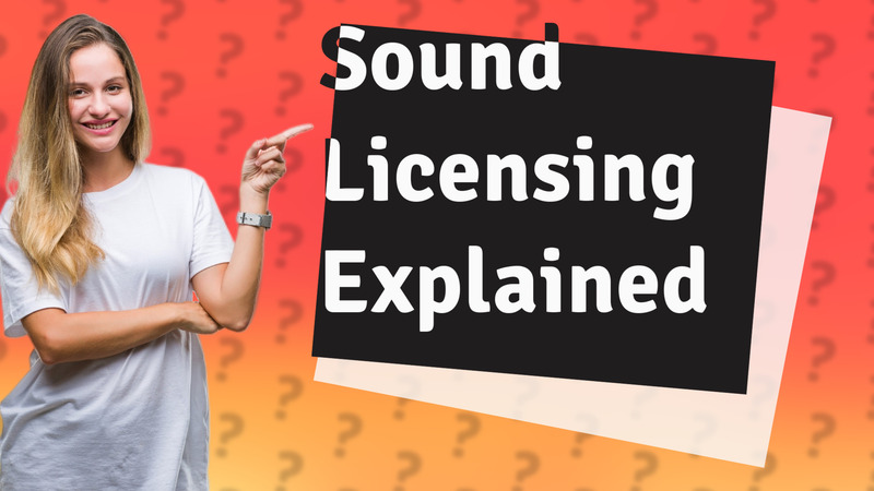 Sound Licensing Explained
