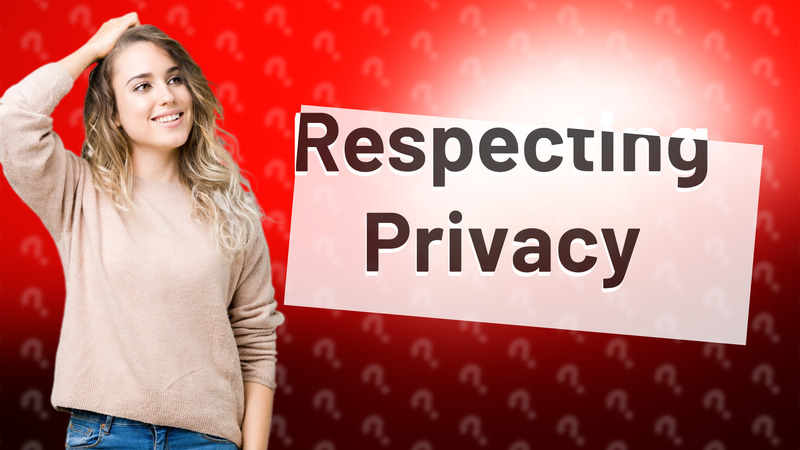 Respecting Privacy