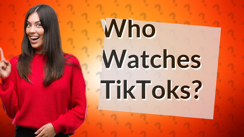 Who Watches TikToks?