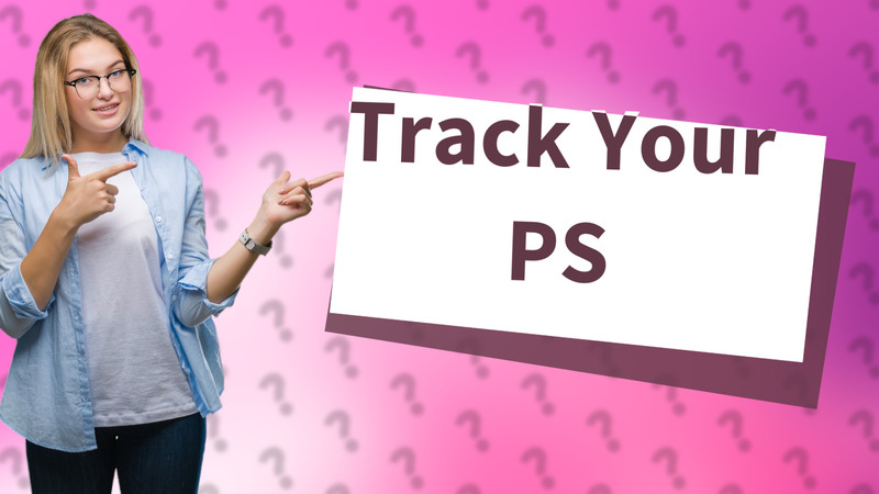 Track Your PS