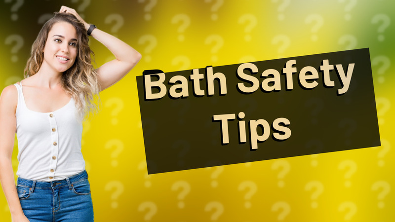 Bath Safety Tips