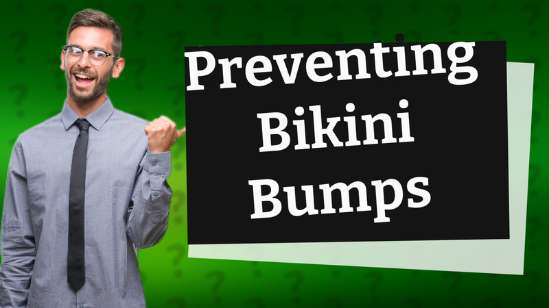 Preventing Bikini Bumps