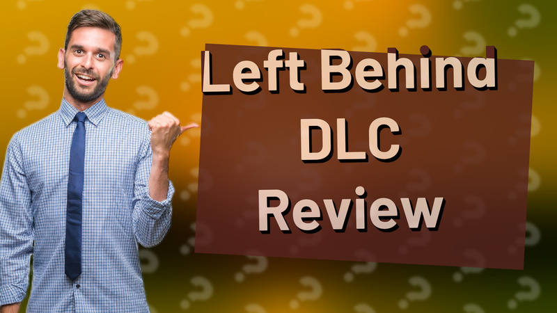 Left Behind DLC Review