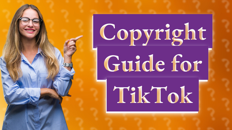 Copyright Guide for TikTok