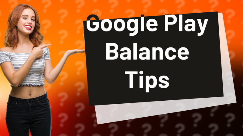 Google Play Balance Tips