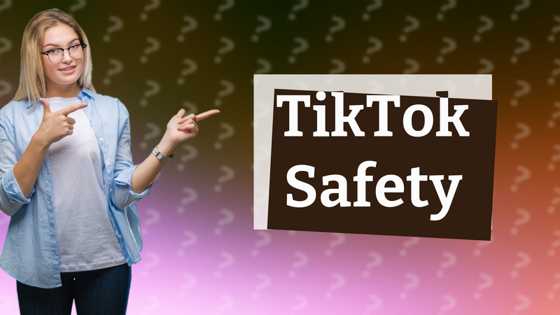 TikTok Safety