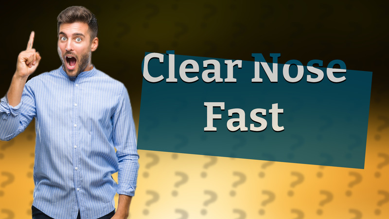 Clear Nose Fast