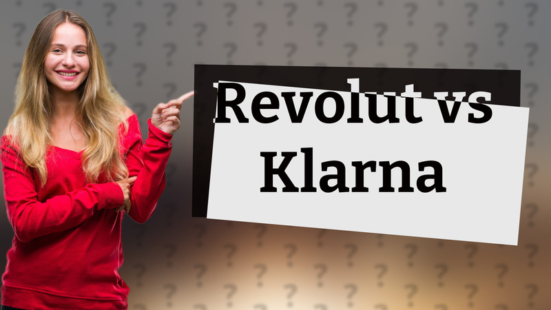 Revolut vs Klarna