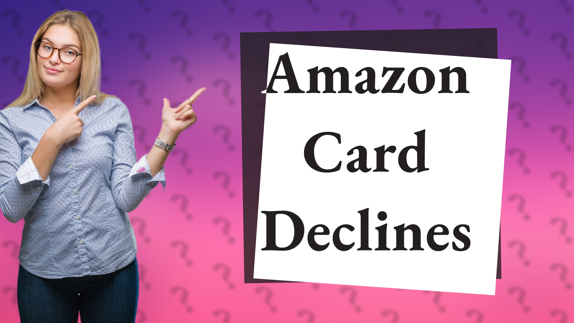 Amazon Card Declines