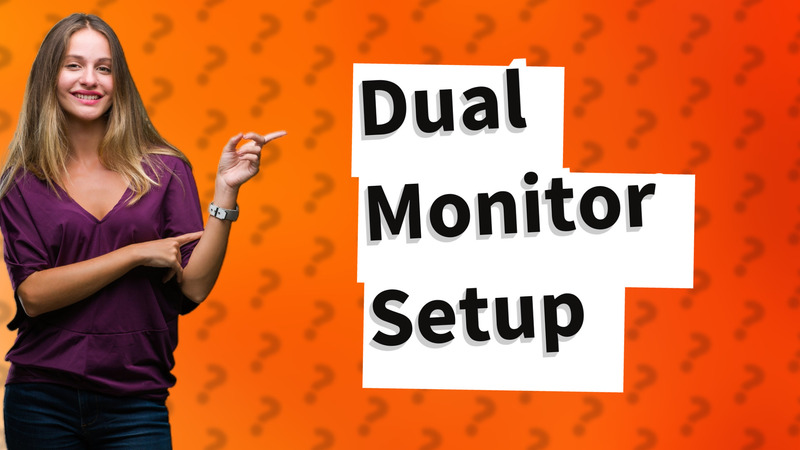 Dual Monitor Setup