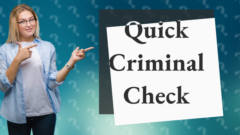 Quick Criminal Check