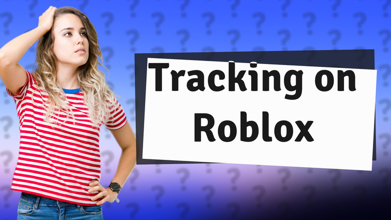 Tracking on Roblox