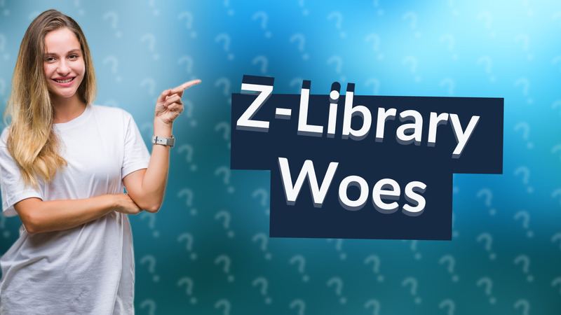 Z-Library Woes
