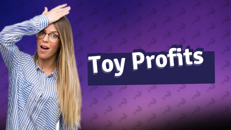 Toy Profits
