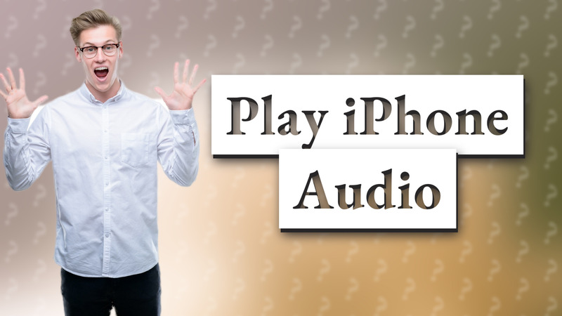 Play iPhone Audio