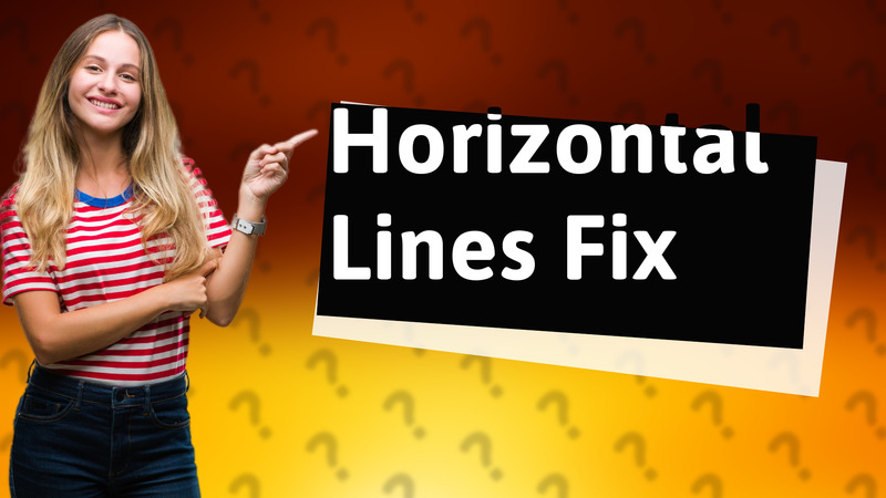 Horizontal Lines Fix