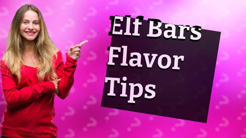 Elf Bars Flavor Tips