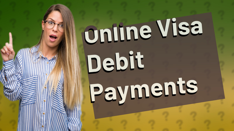 Online Visa Debit Payments