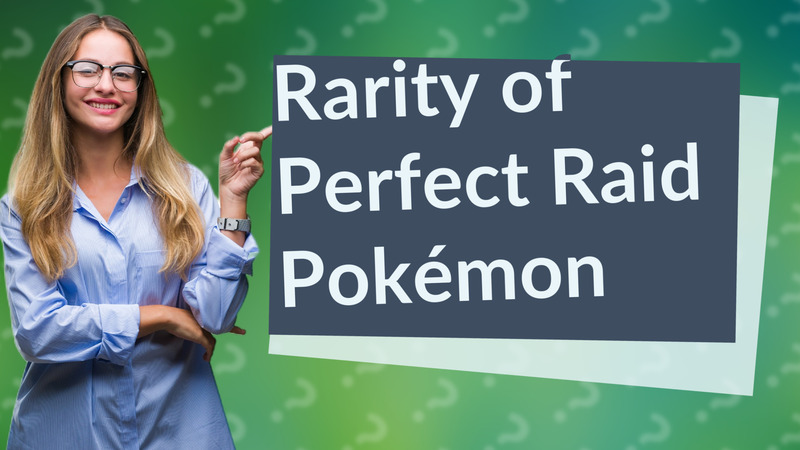 Rarity of Perfect Raid Pokémon