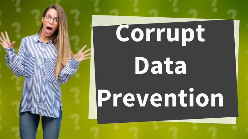 Corrupt Data Prevention