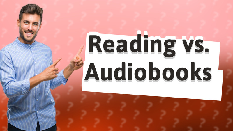 Reading vs. Audiobooks
