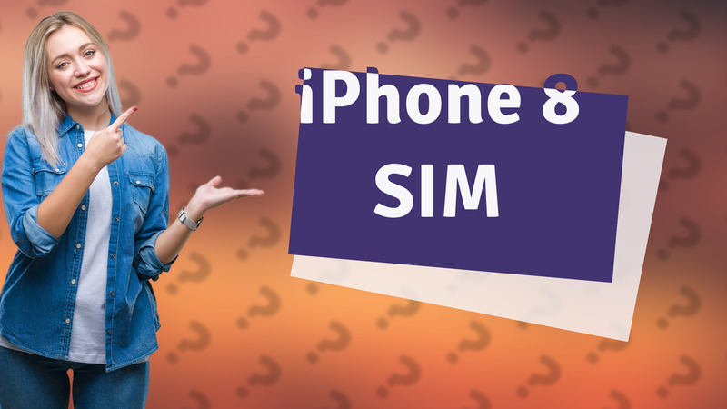 iPhone 8 SIM