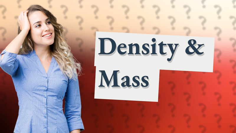 Density & Mass