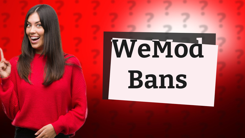 WeMod Bans
