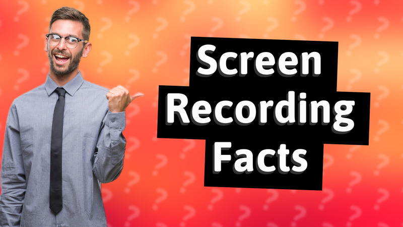 Screen Recording Facts