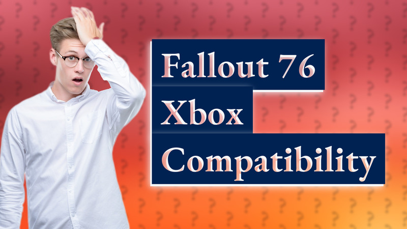 Fallout 76 Xbox Compatibility
