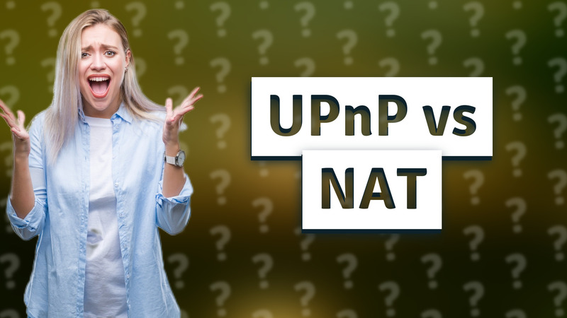 UPnP vs NAT