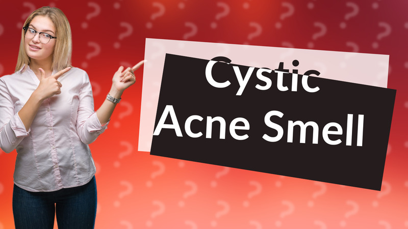 Cystic Acne Smell