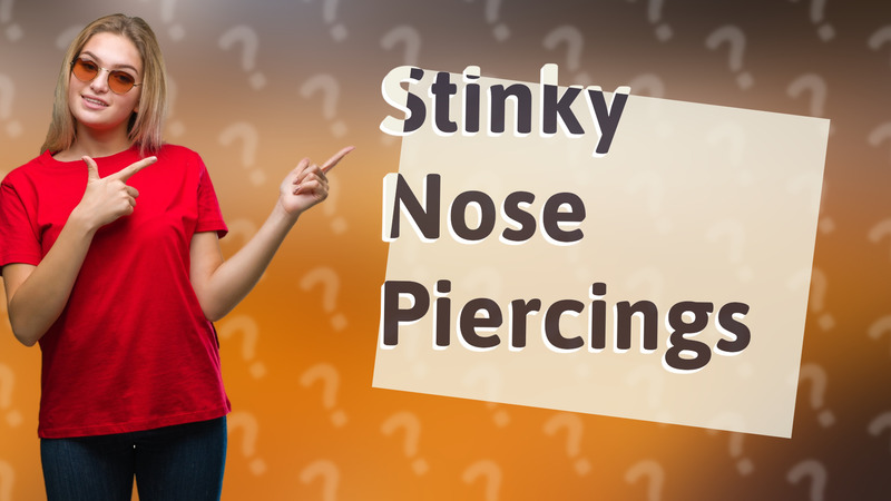 Stinky Nose Piercings