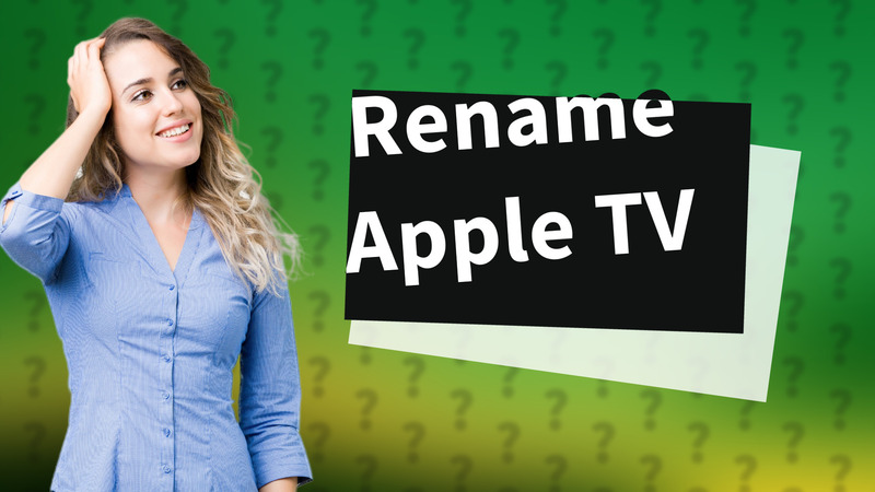 Rename Apple TV