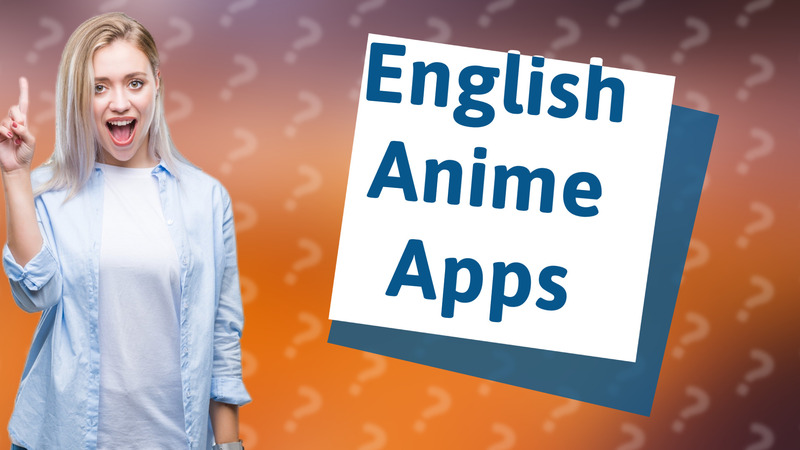 English Anime Apps