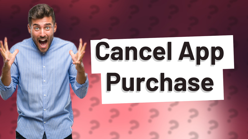 Cancel App Purchase