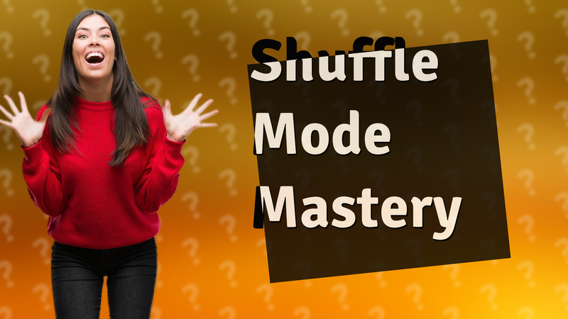 Shuffle Mode Mastery