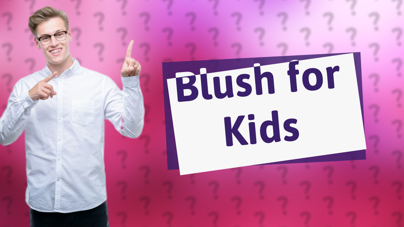 Blush for Kids