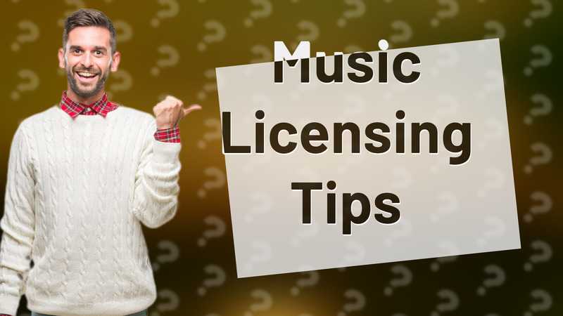 Music Licensing Tips
