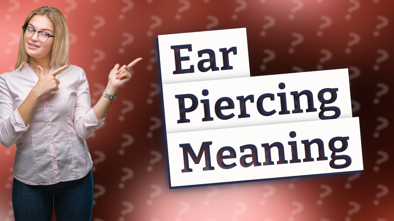 Ear Piercing Meaning
