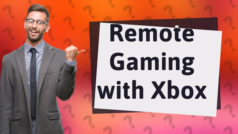 Remote Gaming with Xbox