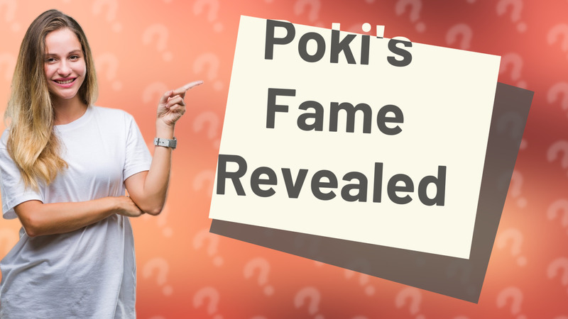 Poki's Fame Revealed