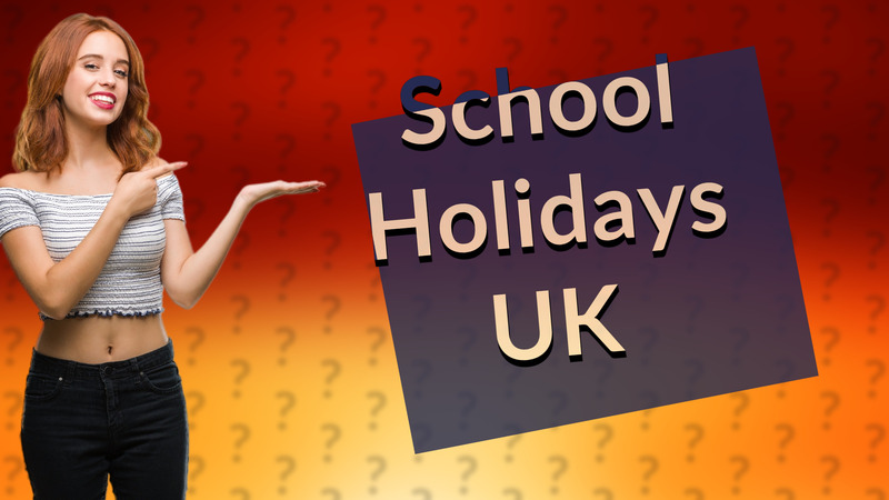 School Holidays UK