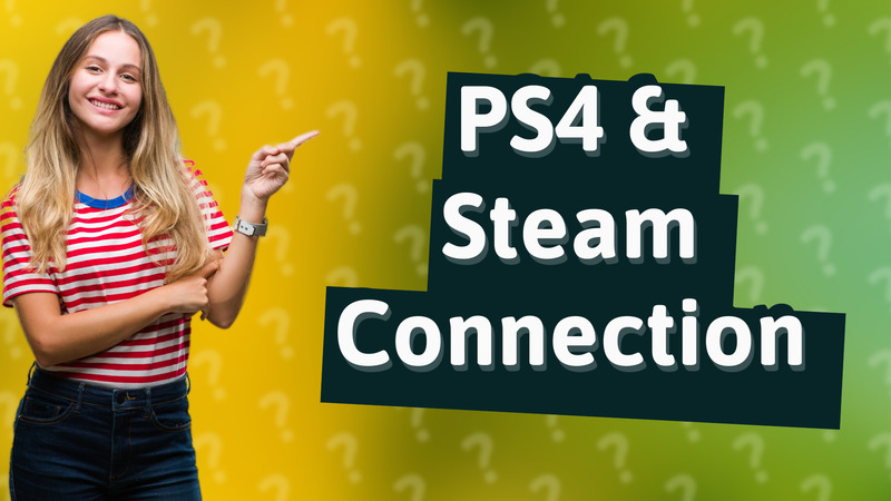 PS4 & Steam Connection