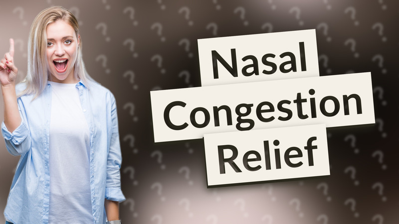 Nasal Congestion Relief