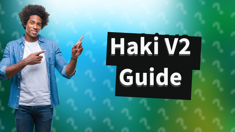 Haki V2 Guide