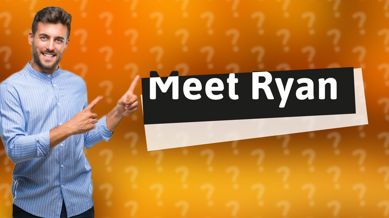 Meet Ryan